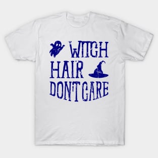 Witch hair don't care - Blue color T-Shirt